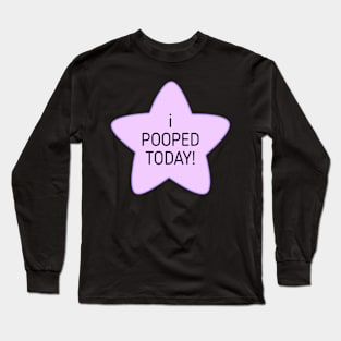 I pooped today funny meme Long Sleeve T-Shirt